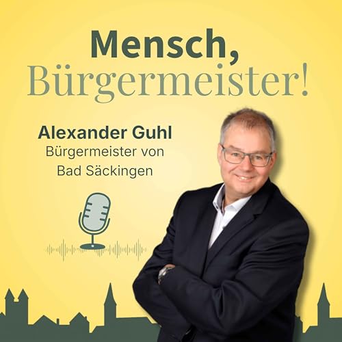 Herausforderungen gemeinsam angehen - Alexander Guhl, B&uuml;rgermeister von Bad S&auml;ckingen