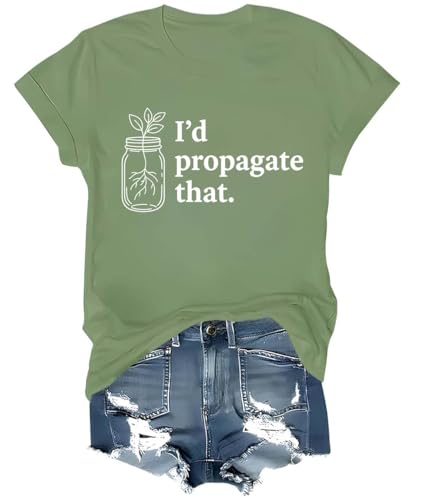 Plant Shirts for Women I'd Propagate that Shirts, Funny Graphic I'd Propagate that V Neck Casual T-Shirt Tees Green