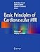 Basic Principles of Cardiovascular MRI: Physics and Imaging Techniques