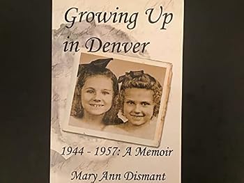 Paperback Growing Up in Denver 1944-1957: A Memoir Book
