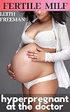 Fertile MILF: Hyper-pregnant at the Doctor: A Taboo Instant Pregnancy Story (English Edition)