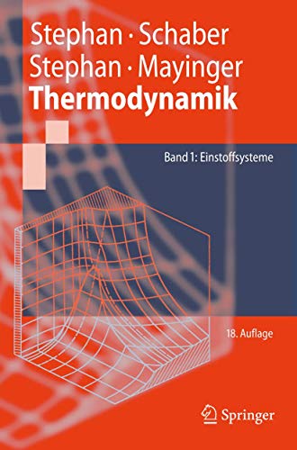 Thermodynamik: Grundlagen und technische Anwendungen Band 1: Einstoffsysteme (Springer-Lehrbuch) (Ge Thermodynamik: Grundlagen und technische Anwendungen Band 1: Einstoffsysteme (Springer-Lehrbuch) (Ge