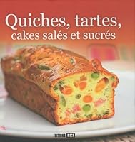 quiches, tartes, cakes sales et sucres 2353553001 Book Cover