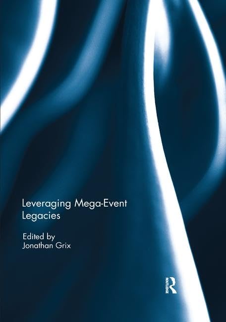 Leveraging Mega-Event Legacies      1st Edition
