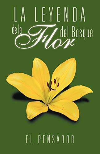 La Leyenda de la Flor del Bosque (Spanish Edition)