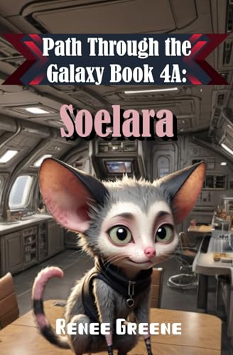 Soelara: Book 4A (Path Through the Galaxy)