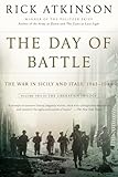 The Day of Battle: The War in Sicily and Italy, 1943-1944