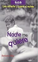 Nadie me quiere/ Nobody Loves Me: como enfrentar y superar el rechazo 9700515877 Book Cover