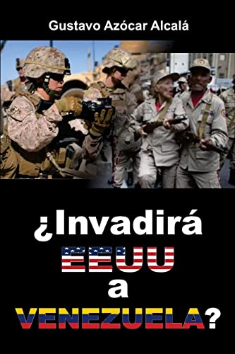 La Invasion de EEUU a Venezuela: Los Marines estan listos para ir por Maduro (Spanish Edition)