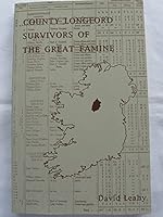 County Longford Survivors of the Great Famine 0952865009 Book Cover