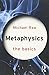 Metaphysics: The Basics