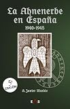 La Ahnenerbe en España 1940 - 1945: 7 (JANUS)