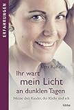  Ihr wart mein Licht an dunklen Tagen: Meine drei Kinder, der Krebs und ich