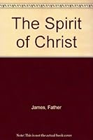 The Spirit of Christ B000MFX8N4 Book Cover