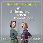 Wir dachten, das Leben kommt noch