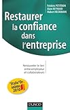 Restaurer la confiance dans l'entreprise - Renouveler le lien entre employeur et collaborateurs:...