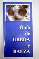 Guía de Úbeda y Baeza 8484390209 Book Cover