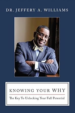 Knowing Your WHY: The Key To Unlocking Your Full Potential eBook ...