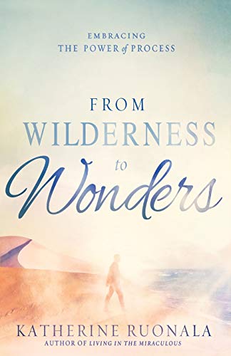 From Wilderness to Wonders: Embracing the Power of Process -  Ruonala, Katherine, 2nd Edition, Paperback