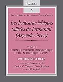 Les Industries lithiques taillées de Franchthi (Argolide, Grèce), Volume 2: Les Industries du Mésolithique et du Néolithique Initial, Fascicle 5 (Excavations at Franchthi Cave, Greece)