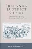 Ireland's District Court: Language, immigration and consequences for justice
