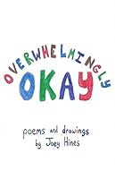 Overwhelmingly Okay 1680730495 Book Cover