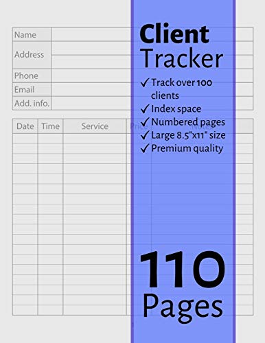 Client Tracker: For All Types Of Client Based Businesses: Includes