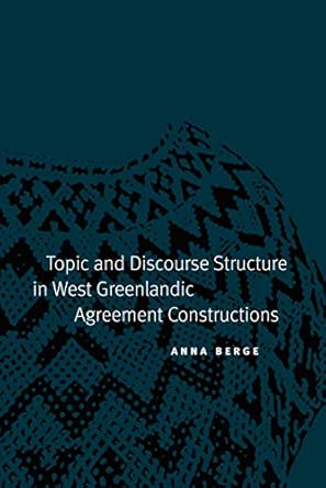 Topic and Discourse Structure in West Greenlandic Agreement Constructions book cover