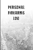Personal Firearms Record Log Book: Gun Owner's Log Book & Tracking Log to Record Gun Details on up to 50 Different Firearms