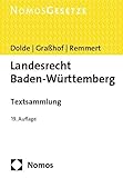Landesrecht Baden-Württemberg: Textsammlung - Herausgeber: Klaus-Peter Dolde, Malte Graßhof, Barbara Remmert 