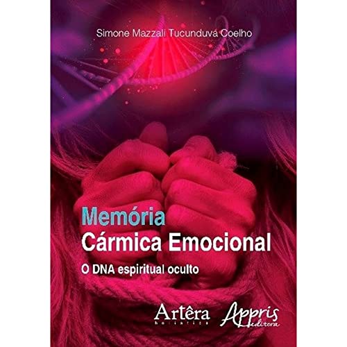 Memória cármica emocional: o DNA espiritual oculto: