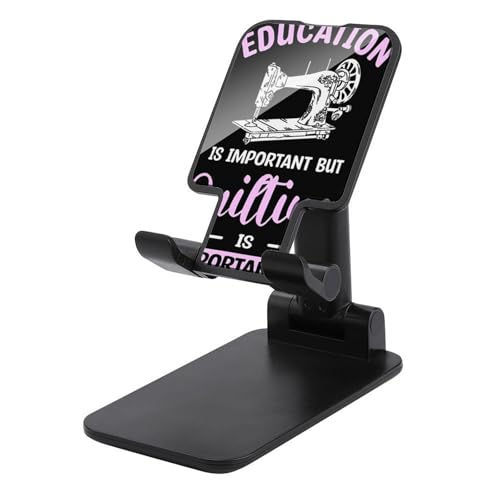 Education Important Quilting ImportanterAdjustable Foldable Cell Phone Stand, Universal Desktop