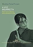  A voz insurrecta. María Victoria Moreno, entre a literatura e a vida: 23 (Letras galegas)