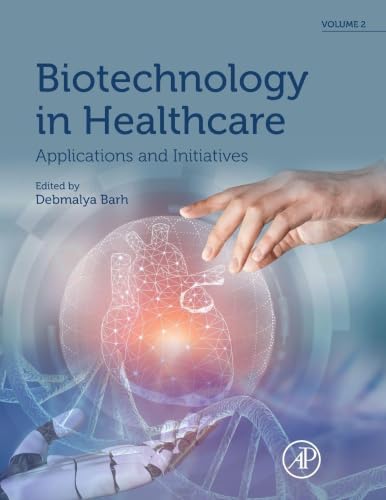 Biotechnology in Healthcare, Volume 2: Applications and Initiatives