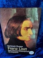 Franz Liszt: Des Lebens Widerspruch ; die Biographie (German Edition) 3784426077 Book Cover