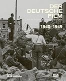 Der deutsche Film. Band 5: 1940-1949: Aus den Archiven der Deutschen Kinemathek