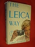  The Leica way: The Leica photographer\'s companion