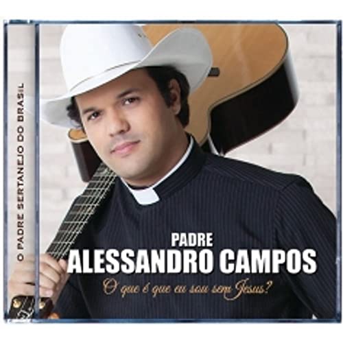 Padre Alessandro Campos - O Que É Que Eu [CD]
