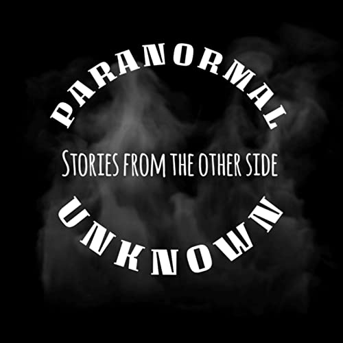 Paranormal Unknown &ldquo;Stories From The Other Side&rdquo; cover art