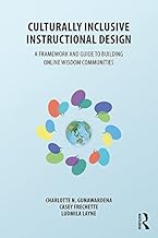 Culturally Inclusive Instructional Design: A Framework and Guide to Building Online Wisdom Communities