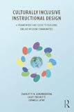 Culturally Inclusive Instructional Design: A Framework and Guide to Building Online Wisdom Communities