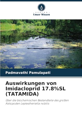 Auswirkungen von Imidacloprid 17.8%SL (TATAMIDA): Über die biochemischen Bestandteile des großen Astiopoden Leptestheriella nobilis