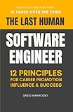 The Last Human Software Engineer: How to Stay Relevant When AI Takes Over the Code