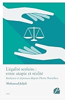 L'égalité scolaire : entre utopie et réalité: Analyses et réponses depuis Pierre Bourdieu (French Edition) 2754741364 Book Cover