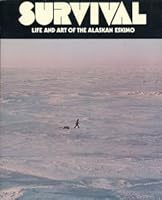 Survival Life and Art of the Alaskan Eskimo 0932828043 Book Cover