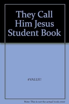 Unknown Binding They Call Him Jesus Student Book