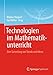 Produktbild Technologien im Mathematikunterricht: Eine Sammlung von Trends und Ideen