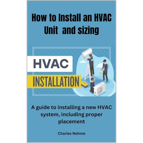 How to Install an HVAC Unit: A guide to installing a new HVAC system, including proper placement and sizing Audiolibro Por Ch