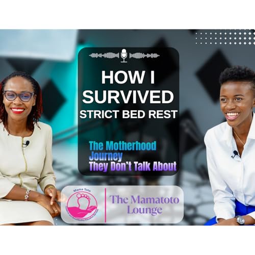 How I Survived Strict Bed Rest: Eve Smiley&rsquo;s Untold Motherhood Journey | Mamatoto Lounge