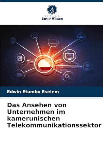 Das Ansehen von Unternehmen im kamerunischen Telekommunikationssektor (German Edition)